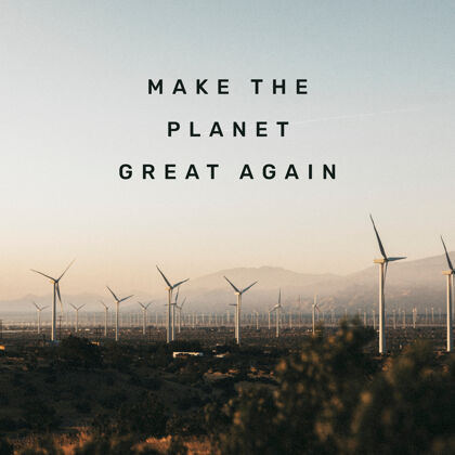 环保让地球再次伟大引用社交媒体帖子全球风力涡轮机广场